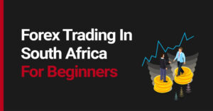 How to Do Forex Trading in South Africa for Beginners